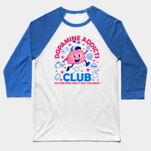 Dopamine Addicts Club Baseball T-Shirt